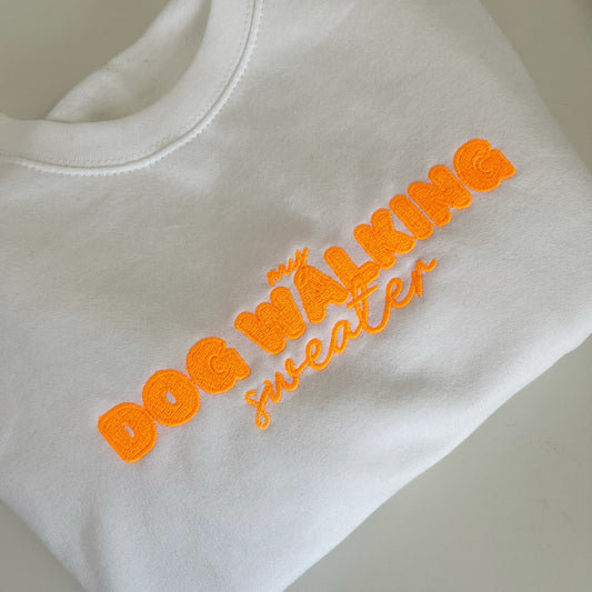 Embroidered My Dog Walking Sweater: Orange Neon - White Sweatshirt - Small