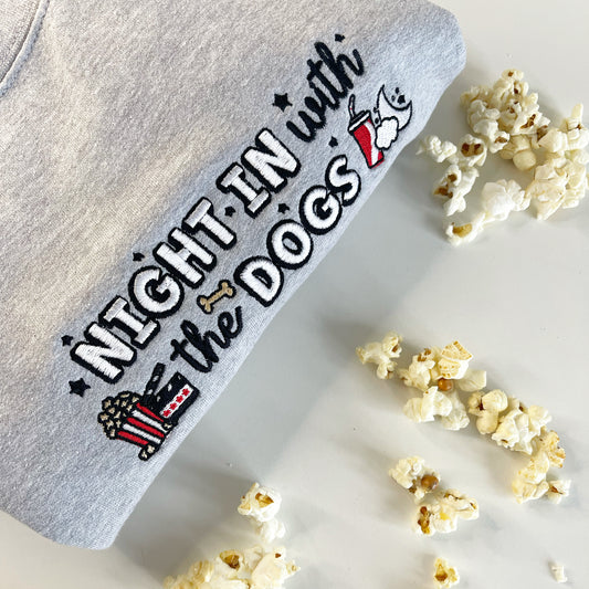 Embroidered Night in with the Dogs Sweatshirt