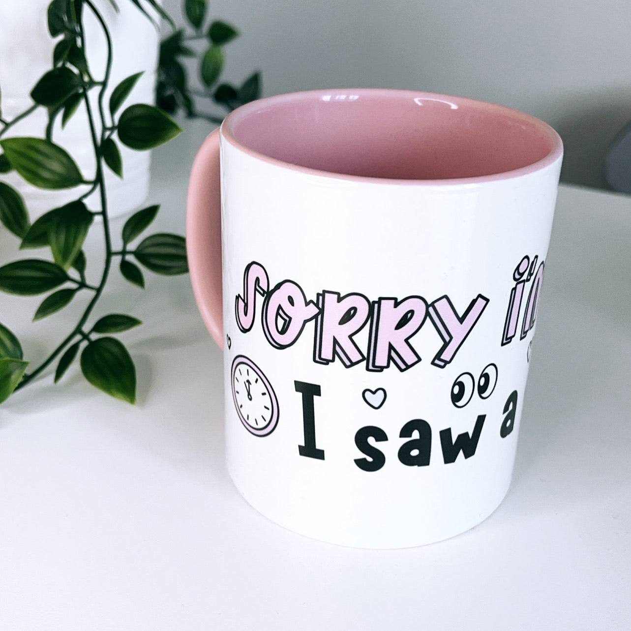 Sorry I’m Late I Saw A Dog Mug