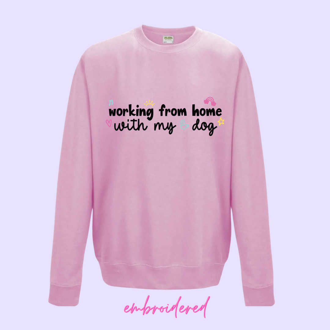 Embroidered Working From Home With My Dog Sweatshirt